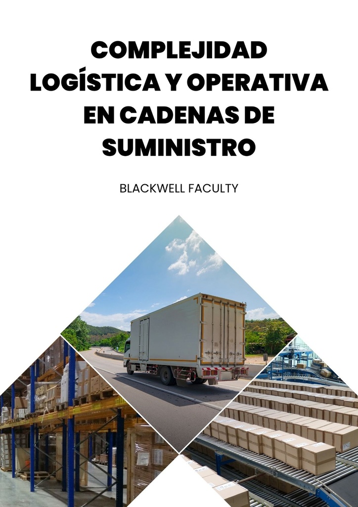 COMPLEJIDAD LOGISTICA Y OPERATIVA EN CADENAS DE SUMINISTRO
