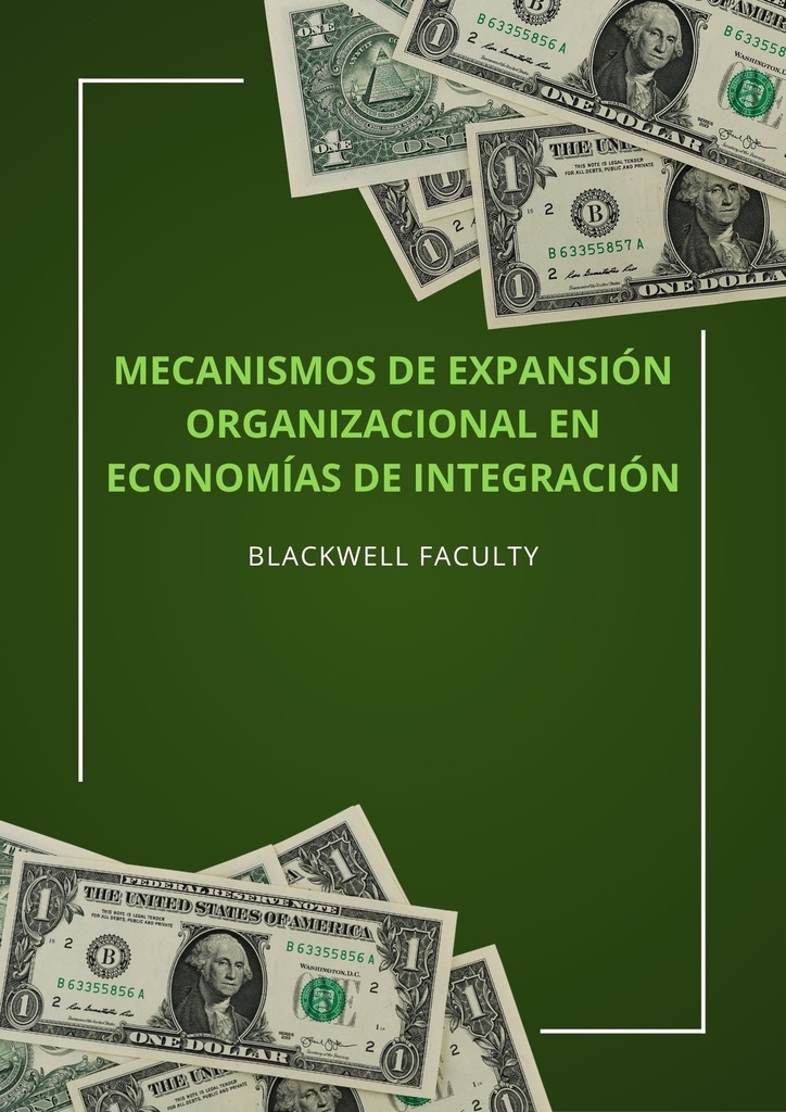 MECANISMOS DE EXPANSION ORGANIZACIONAL EN ECONOMIAS DE INTEGRACION