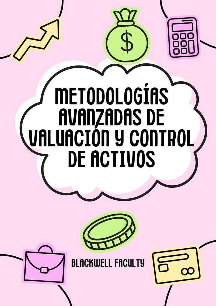 METODOLOGIAS AVANZADAS DE VALUACION Y CONTROL DE ACTIVOS