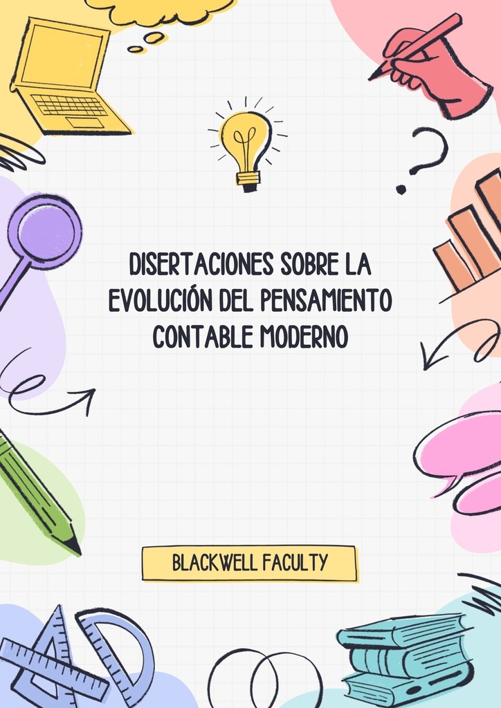 DISERTACIONES SOBRE LA EVOLUCION DEL PENSAMIENTO CONTABLE MODERNO