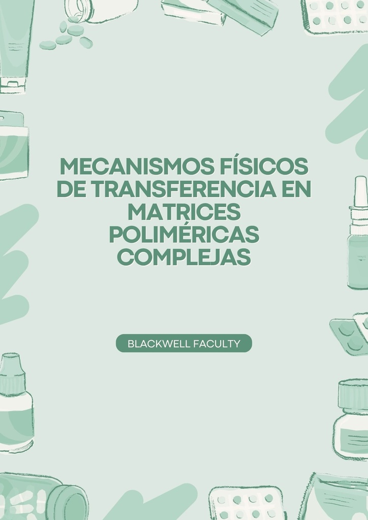 MECANISMOS FISICOS DE TRANSFERENCIA EN MATRICES POLIMERICAS COMPLEJAS