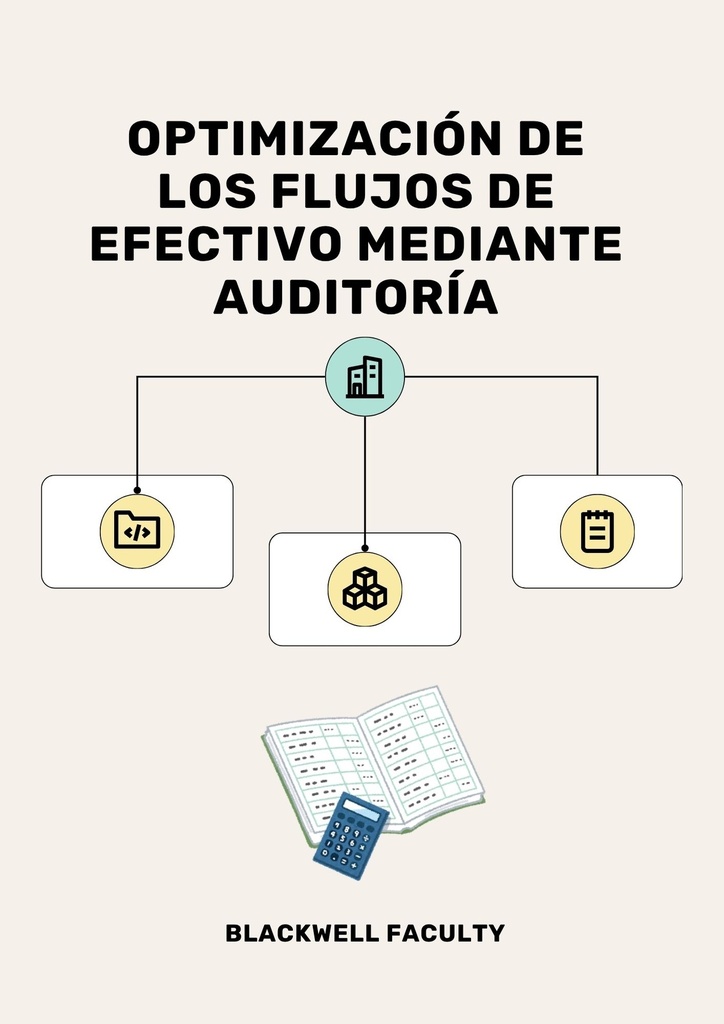 OPTIMIZACION DE LOS FLUJOS DE EFECTIVO MEDIANTE AUDITORIA