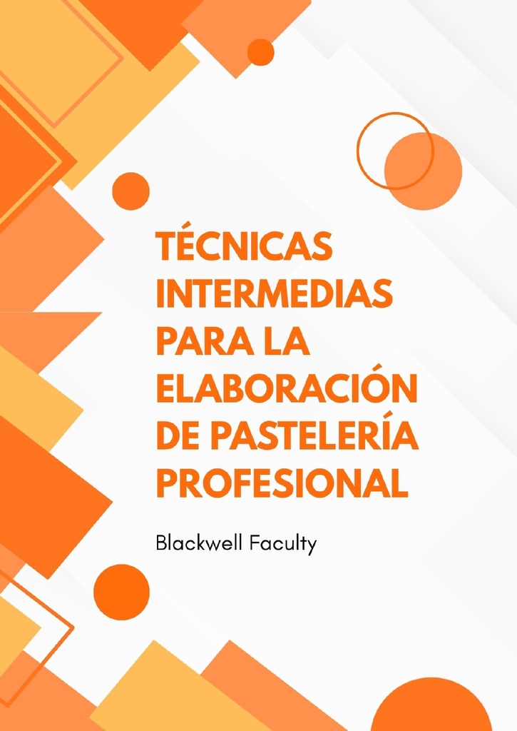 TÉCNICAS INTERMEDIAS PARA LA ELABORACIÓN DE PASTELERÍA PROFESIONAL