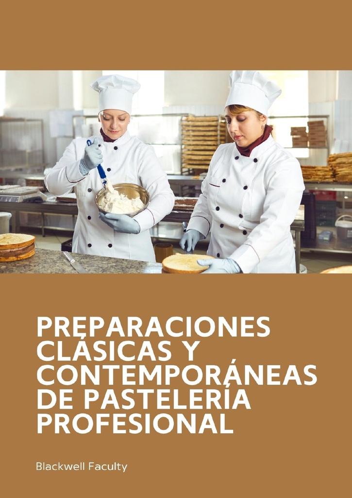 PREPARACIONES CLÁSICAS Y CONTEMPORÁNEAS DE PASTELERÍA PROFESIONAL