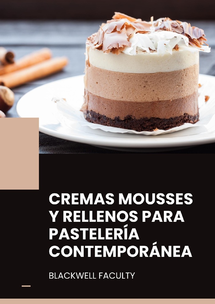CREMAS MOUSSES Y RELLENOS PARA PASTELERÍA CONTEMPORÁNEA