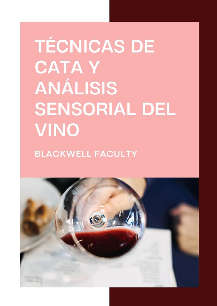 TÉCNICAS DE CATA Y ANÁLISIS SENSORIAL DEL VINO