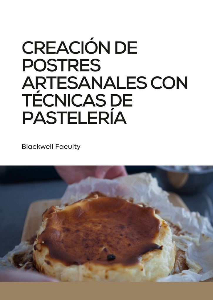 CREACIÓN DE POSTRES ARTESANALES CON TÉCNICAS DE PASTELERÍA