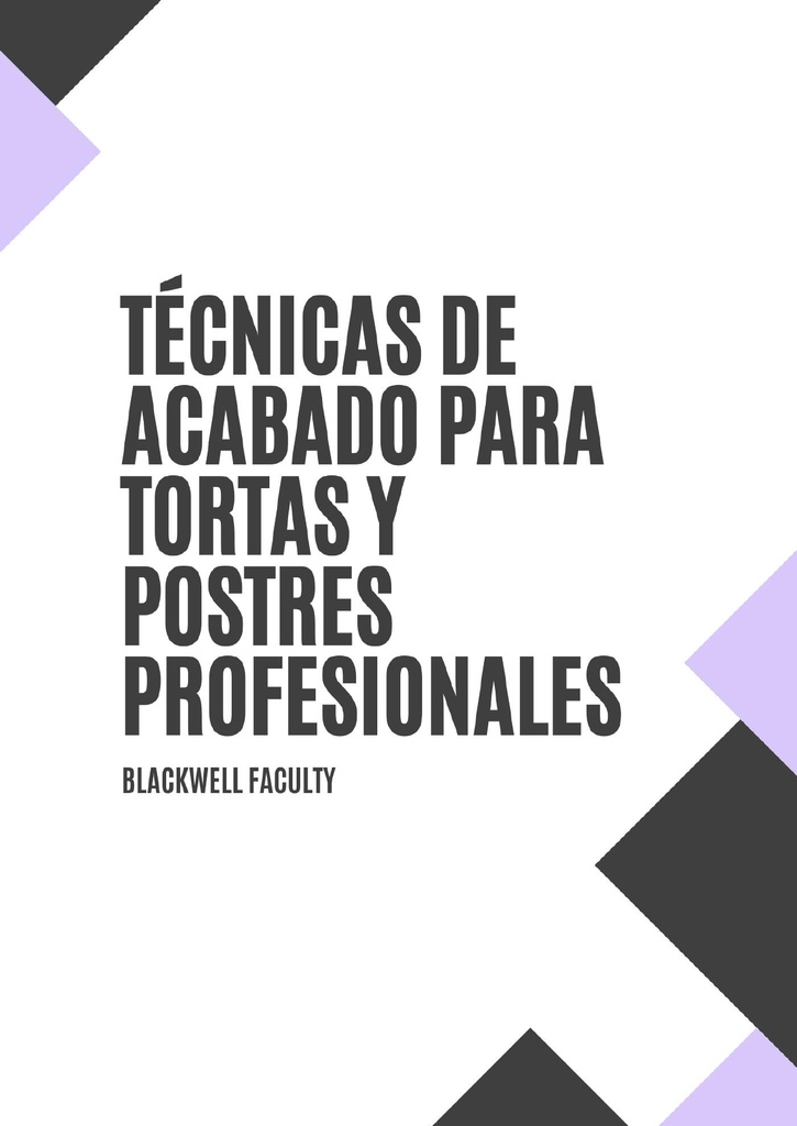 TÉCNICAS DE ACABADO PARA TORTAS Y POSTRES PROFESIONALES