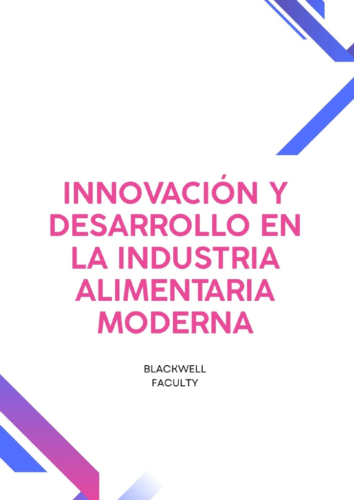 INNOVACIÓN Y DESARROLLO EN LA INDUSTRIA ALIMENTARIA MODERNA