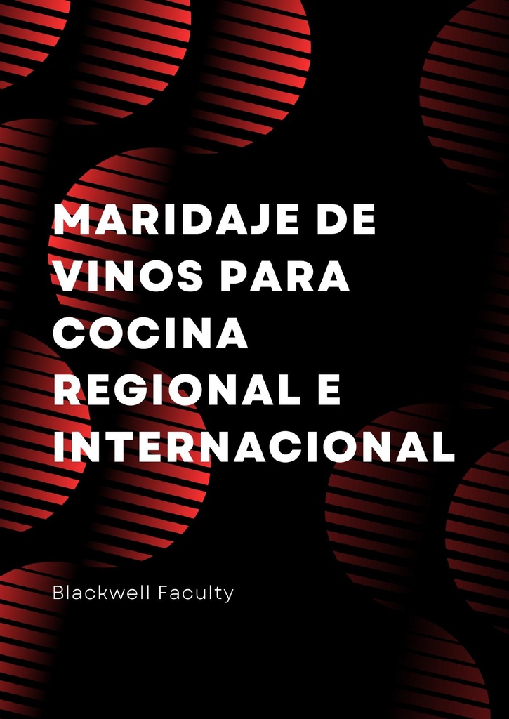 MARIDAJE DE VINOS PARA COCINA REGIONAL E INTERNACIONAL