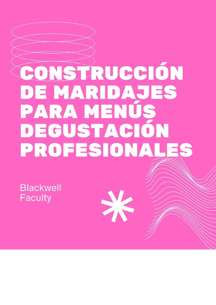 CONSTRUCCIÓN DE MARIDAJES PARA MENÚS DEGUSTACIÓN PROFESIONALES