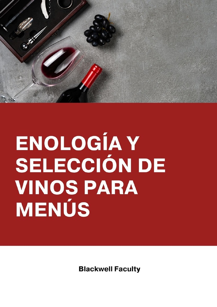 ENOLOGÍA Y SELECCIÓN DE VINOS PARA MENÚS
