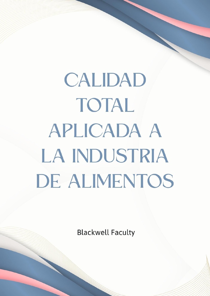 CALIDAD TOTAL APLICADA A LA INDUSTRIA DE ALIMENTOS