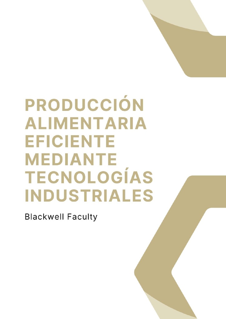 PRODUCCIÓN ALIMENTARIA EFICIENTE MEDIANTE TECNOLOGÍAS INDUSTRIALES
