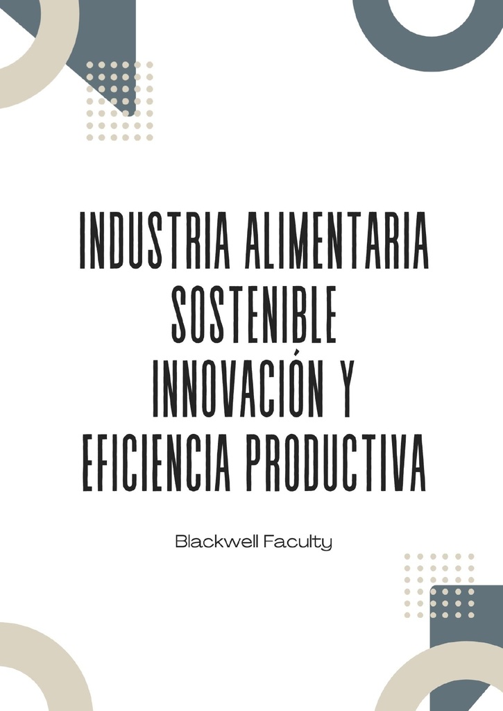 INDUSTRIA ALIMENTARIA SOSTENIBLE INNOVACIÓN Y EFICIENCIA PRODUCTIVA