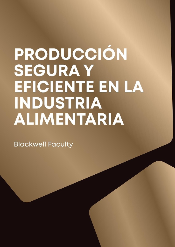 PRODUCCIÓN SEGURA Y EFICIENTE EN LA INDUSTRIA ALIMENTARIA