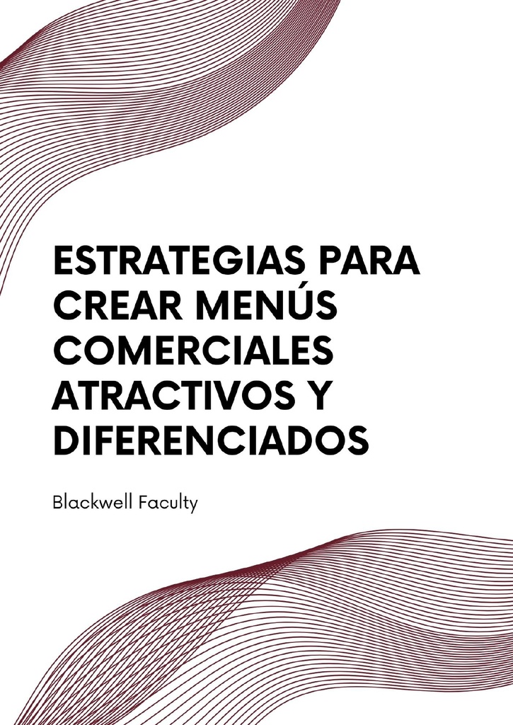 ESTRATEGIAS PARA CREAR MENÚS COMERCIALES ATRACTIVOS Y DIFERENCIADOS