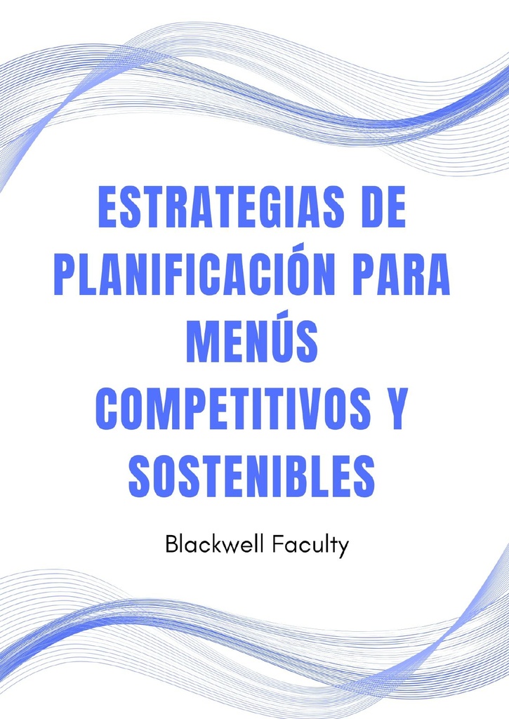 ESTRATEGIAS DE PLANIFICACIÓN PARA MENÚS COMPETITIVOS Y SOSTENIBLES