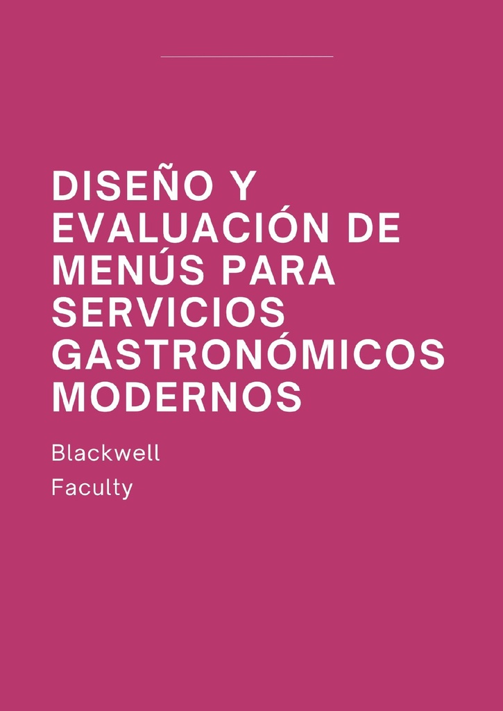 DISEÑO Y EVALUACIÓN DE MENÚS PARA SERVICIOS GASTRONÓMICOS MODERNOS