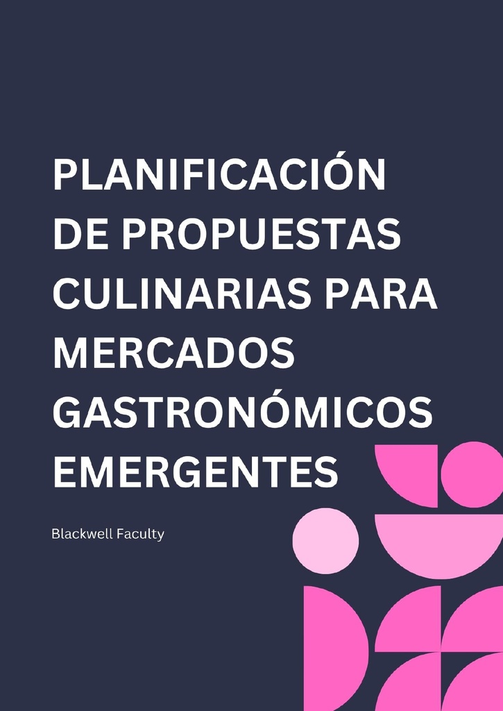 PLANIFICACIÓN DE PROPUESTAS CULINARIAS PARA MERCADOS GASTRONÓMICOS EMERGENTES