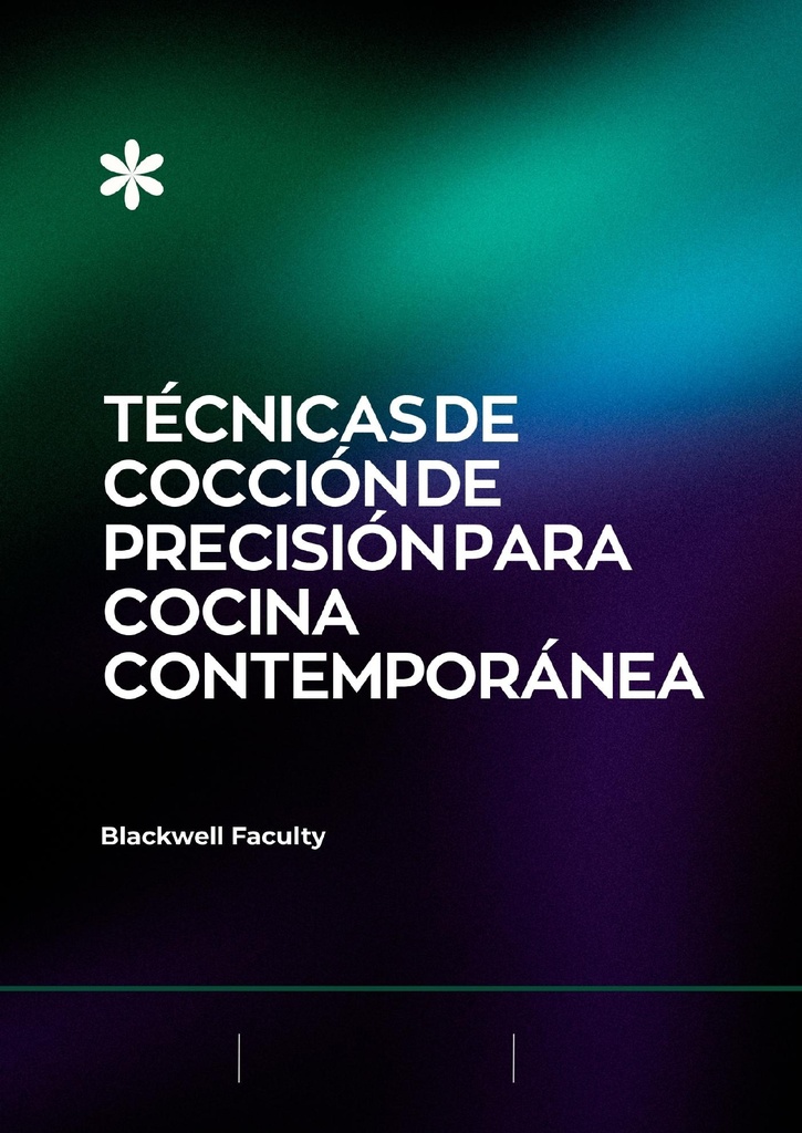 TÉCNICAS DE COCCIÓN DE PRECISIÓN PARA COCINA CONTEMPORÁNEA