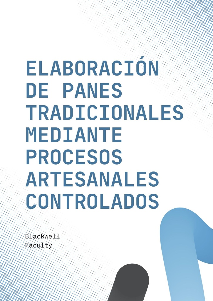 ELABORACIÓN DE PANES TRADICIONALES MEDIANTE PROCESOS ARTESANALES CONTROLADOS