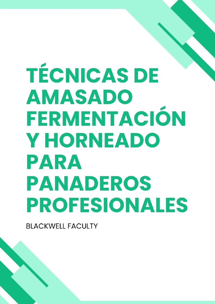 TÉCNICAS DE AMASADO FERMENTACIÓN Y HORNEADO PARA PANADEROS PROFESIONALES