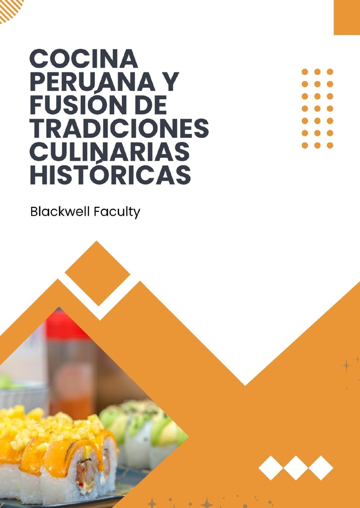 COCINA PERUANA Y FUSIÓN DE TRADICIONES CULINARIAS HISTÓRICAS