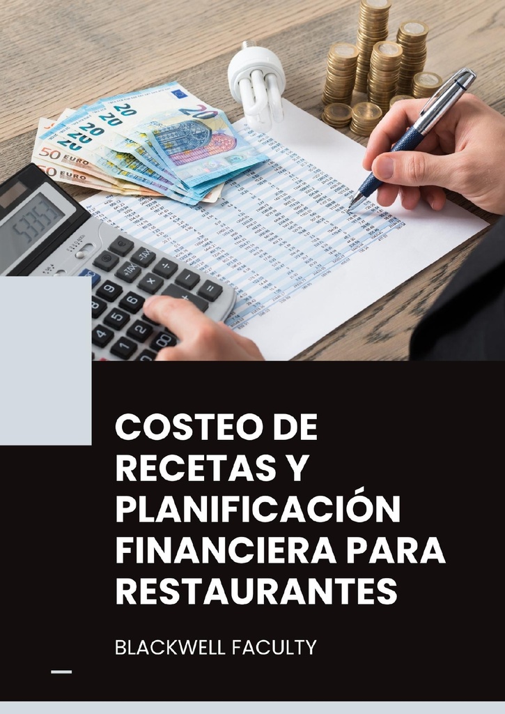 COSTEO DE RECETAS Y PLANIFICACIÓN FINANCIERA PARA RESTAURANTES