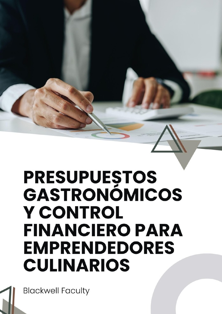 PRESUPUESTOS GASTRONÓMICOS Y CONTROL FINANCIERO PARA EMPRENDEDORES CULINARIOS
