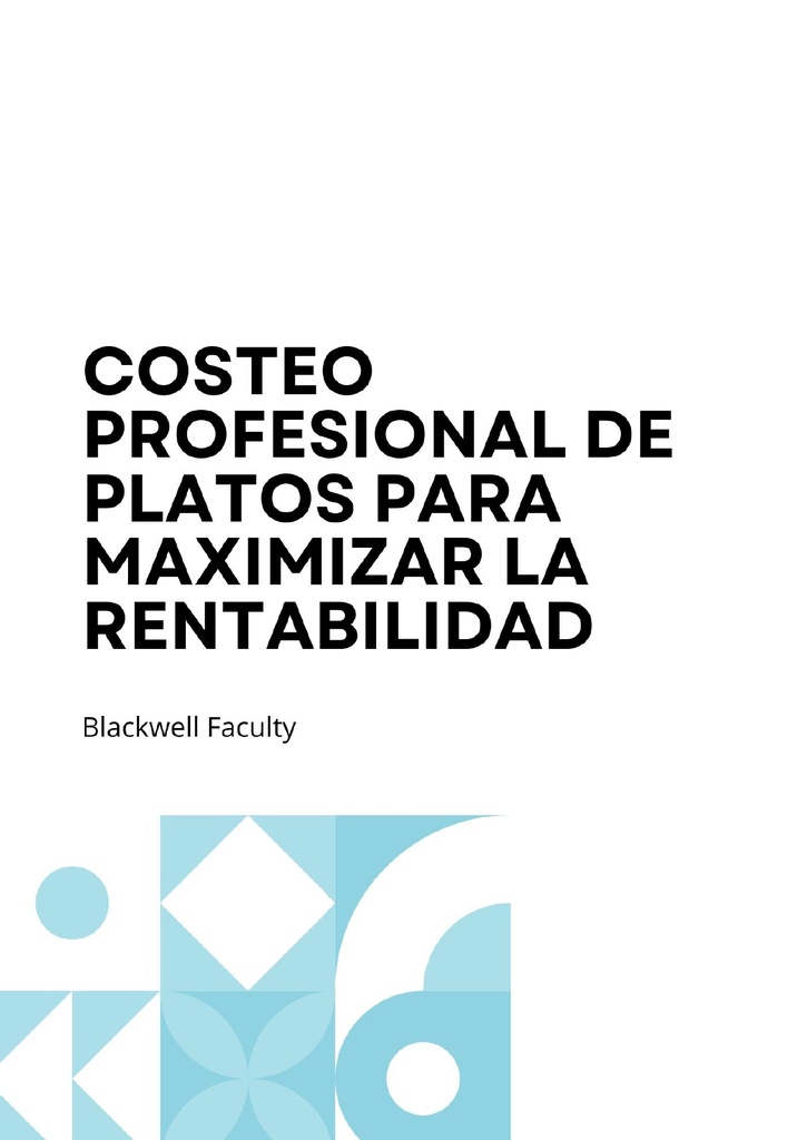 COSTEO PROFESIONAL DE PLATOS PARA MAXIMIZAR LA RENTABILIDAD