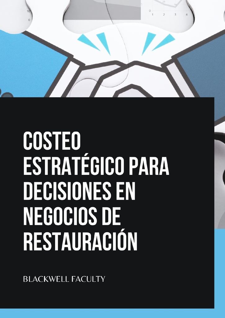 COSTEO ESTRATÉGICO PARA DECISIONES EN NEGOCIOS DE RESTAURACIÓN