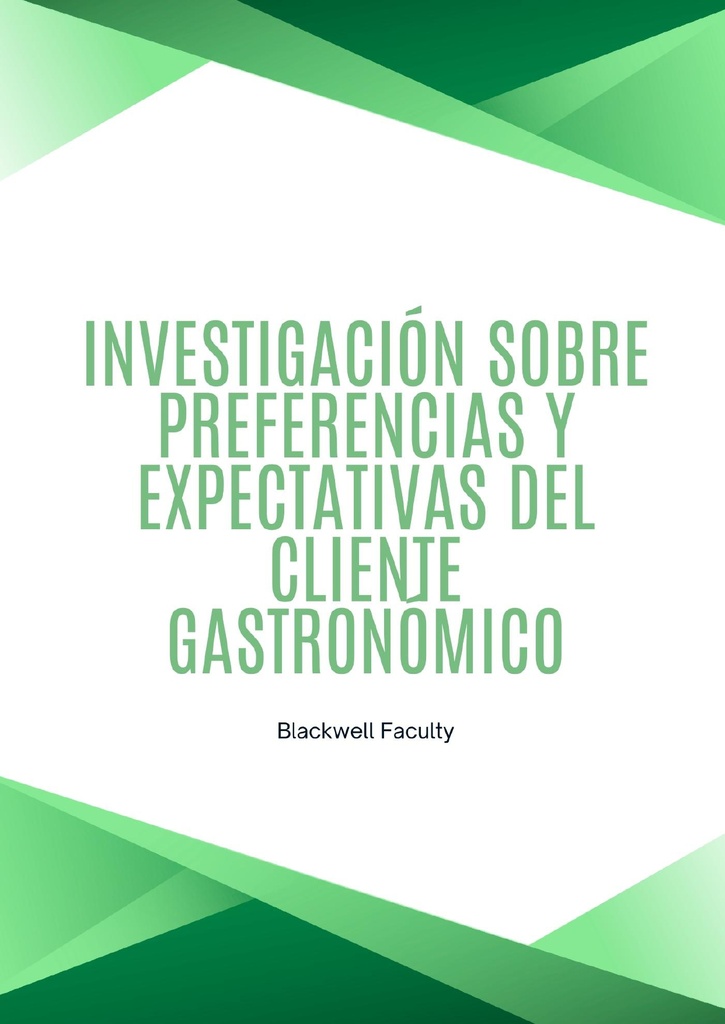 INVESTIGACIÓN SOBRE PREFERENCIAS Y EXPECTATIVAS DEL CLIENTE GASTRONÓMICO