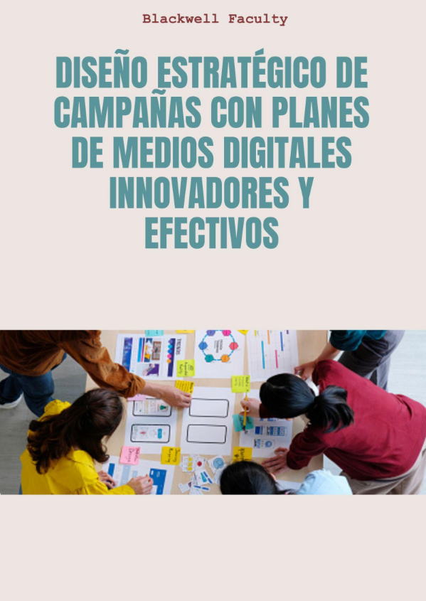 DISEÑO ESTRATÉGICO DE CAMPAÑAS CON PLANES DE MEDIOS DIGITALES INNOVADORES Y EFECTIVOS