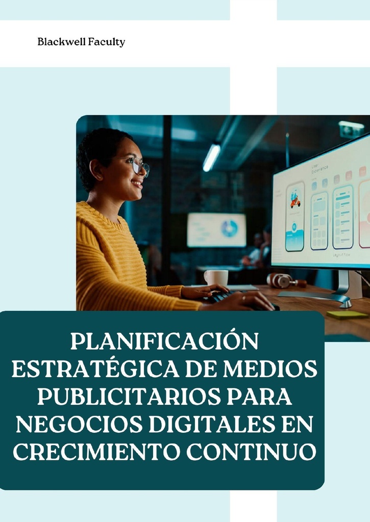 PLANIFICACIÓN ESTRATÉGICA DE MEDIOS PUBLICITARIOS PARA NEGOCIOS DIGITALES EN CRECIMIENTO CONTINUO