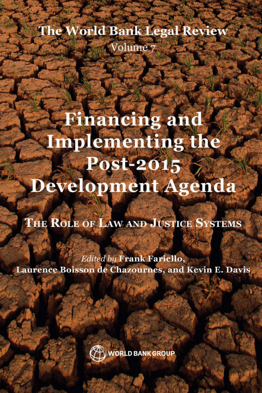 The World Bank Legal Review, Volume 7. Financing and Implementing the Post-2015 Development Agenda