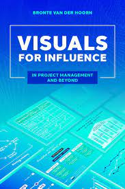 Visuals for influence: in project management and beyond