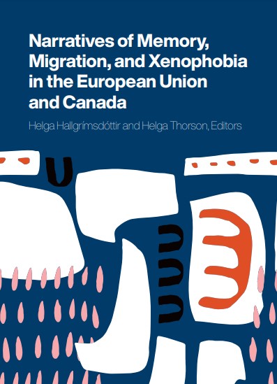 Narratives of Memory, Migration, and Xenophobia in the European Union and Canada