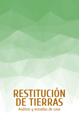 Restitución de tierras en Colombia : análisis y estudios de caso