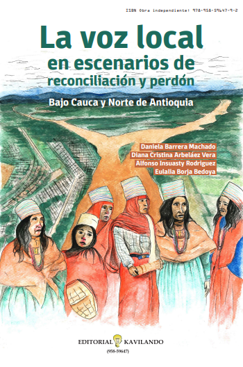 La voz local, en escenarios de reconciliación y perdón : Bajo Cauca y Norte de Antioquia