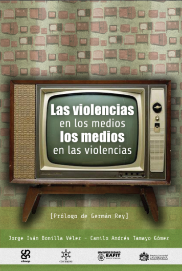 Las violencias en los medios, los medios en la violencias