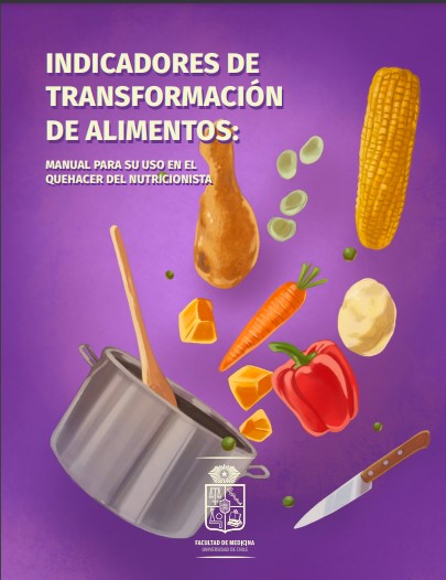 Indicadores de transformación de alimentos: manual para su uso en el quehacer del nutricionista