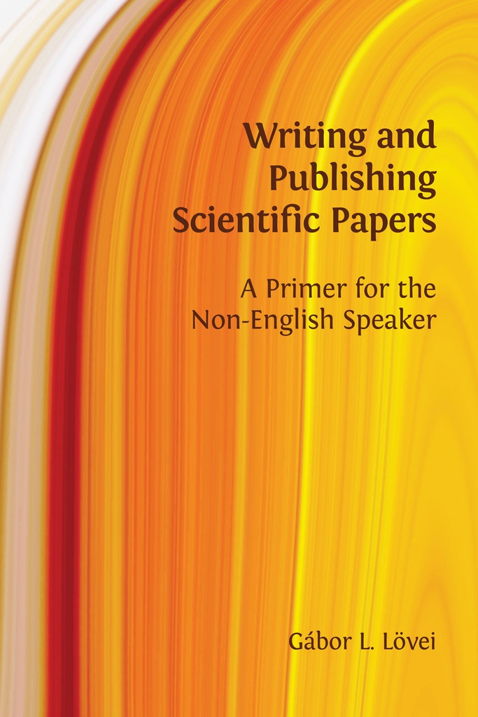 Writing and Publishing Scientific Papers: A Primer for the Non-English Speaker