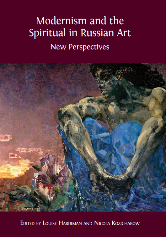 Modernism and the Spiritual in Russian Art: New Perspectives