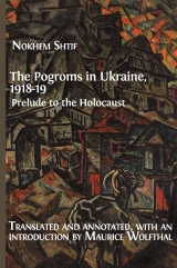 The Pogroms in Ukraine, 1918-19: Prelude to the Holocaust