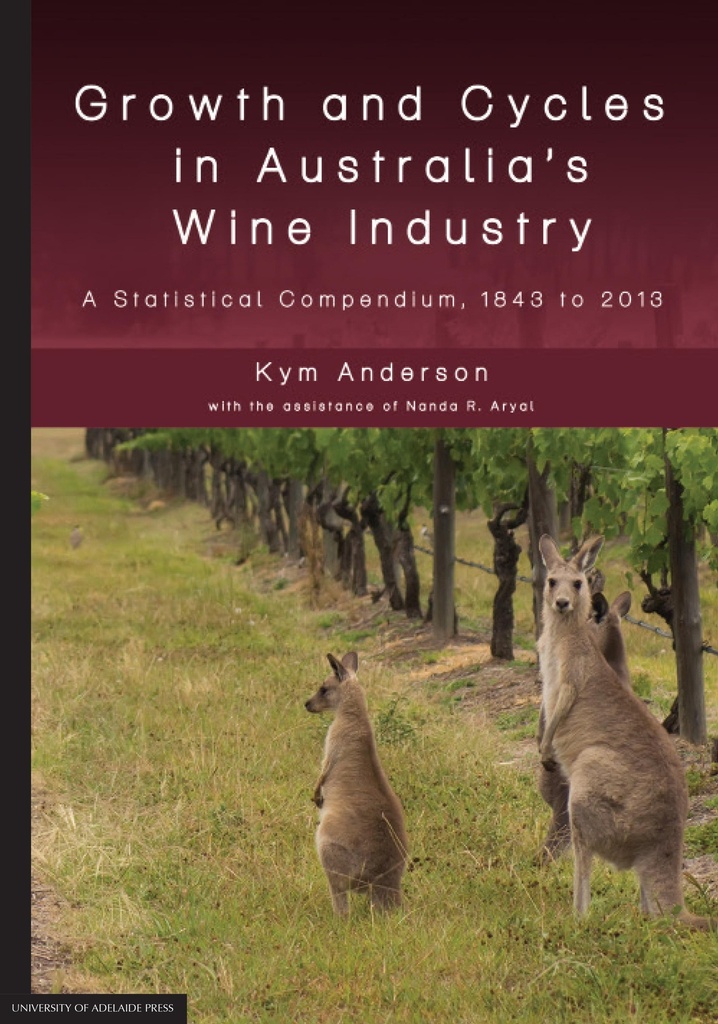 Growth and Cycles in Australia's Wine Industry: A Statistical Compendium, 1843 to 2013