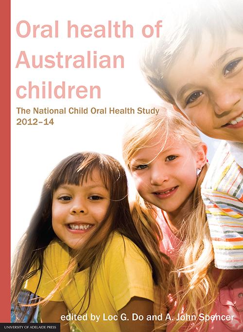 Oral health of Australian children: The National Child Oral Health Study 2012-14