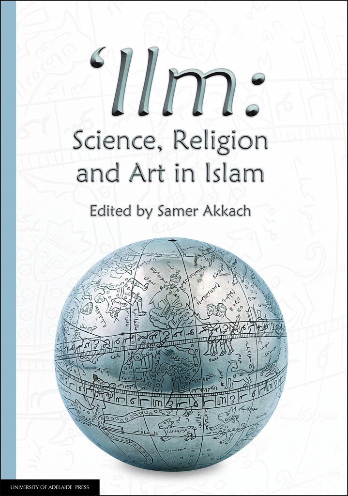 'Ilm: Science, Religion and Art in Islam