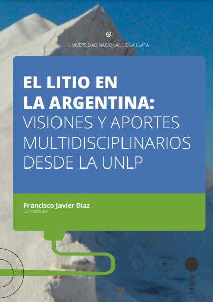 El litio en la Argentina: Visiones y aportes multidisciplinarios desde la UNLP