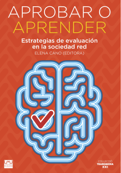 Aprobar o Aprender: Estrategias de evaluación en la sociedad red